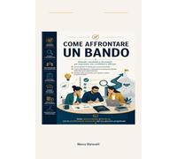 Come affrontare un bando: Metodo, mentalità e strumenti pratici per impostare una candidatura efficace