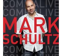 Come Alive by Mark Schultz (2009-08-25)
