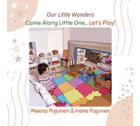 Come Along Little One...Let's Play! (Our Little Wonders)