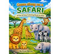 Come Along on a Safari: A Fun & Easy Coloring Book for Kids (Little Explorer Coloring Adventures)