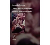 Come ambra per sempre. Prosimetro notturno di un amore