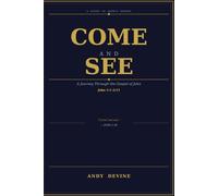 Come and See: A Journey Through the Gospel of John - John 1:1-2:11
