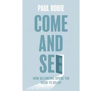 Come and See: How Belonging Opens the Door to Belief