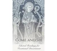 Come and See: Selected Readings for Vocational Discernment