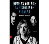 Come As You Are: La Historia De Nirvana (ebook)