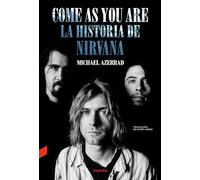 Come As You Are: La Historia De Nirvana