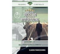 Come avere successo nel servizio di ristorazione: Guida completa dalla prenotazione al commiato.