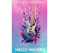 Come Back and Stay: The unforgettable new second-chance romance from the bestselling author who brought you Find Me