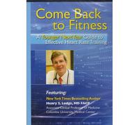 Come Back to Fitness: A Younger Next Year Guide to Effective Heart Rate Training