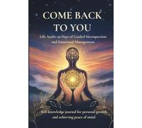 Come Back To You Life: Life Audit: A 90-day journal for guided introspection and emotional management. A self-knowledge journal for personal growth and achieving peace of mind.