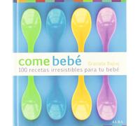 Come bebé: 100 recetas irresistibles para tu bebé (Cocina)