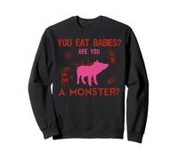 Come bebés, ¿Eres un Monstruo? Pro Animal Vegano Sudadera