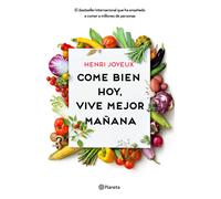 Come bien hoy, vive mejor mañana | Henry Joyeux