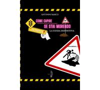 Come capire se stai morendo (in fretta) - La guida definitiva