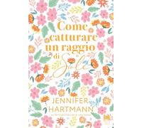 Come catturare un raggio di sole (Always romance)