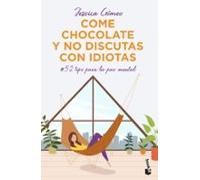Come Chocolate Y No Discutas Con Idiotas