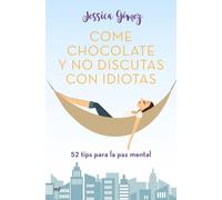 Come chocolate y no discutas con idiotas: #52 tips para la paz mental (Fuera de Colección)