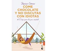 Come chocolate y no discutas con idiotas: #52 tips para la paz mental (Vivir Mejor)