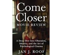 Come Closer Movie Review: The Official Companion - Every Whisper, Every Lens, Every Lie