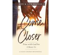 COME CLOSER: Time with God for A Better Us