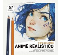 Come Colorare Anime Realistico: Disegna Volti e Ritratti Giapponesi con Matite Colorate, Luce e Ombra. 57 Modelli Ispirati al Manga e al Realismo (Anime & Manga: Percorsi di Disegno Artistico)