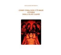 Come coma non c'è male: ovvero: non c'è più caffè!