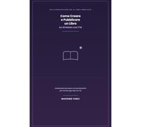 Come Creare e Pubblicare un Libro con l'IA: La guida pratica passo per passo dalla registrazione su KDP al primo libro pubblicato, con prompt pronti per scrivere ogni fase con l'intelligenza