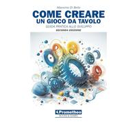 Come creare un gioco da tavolo: Guida pratica allo sviluppo (Officina Board Game Design)