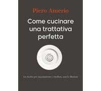 Come cucinare una trattativa perfetta
