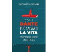 Come Dante può salvarti la vita: Conoscere fa sempre la differenza (Tascabili Giunti)