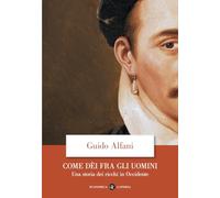 Come dèi fra gli uomini. Una storia dei ricchi in Occidente (Economica Laterza)