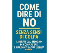 Come dire di no senza sensi di colpa