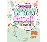 Come Disegnare Animali Kawaii: 251 Disegni Adorabili in Semplici Passaggi. Un libro molto carino che aiuta i bambini dai 6 anni in su a disegnare animali kawaii in modo facile e divertente.