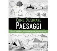 Come Disegnare Paesaggi: Guida completa passo dopo passo per principianti - come disegnare facilmente la natura con disegno a linee e ombre