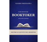 COME DIVENTARE BOOKTOKER (senza perdere la pazienza): Cosa ho scoperto del BookTok e come sono sopravvisuta all'algoritmo