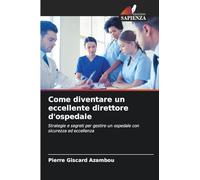 Come diventare un eccellente direttore d'ospedale