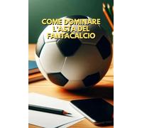 Come dominare l’asta del fantacalcio