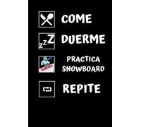 Come, duerme, practica snowboard, repite.: Diario de snowboard| Cuaderno de snowboard 122 páginas 6x9 pulgadas | Regalo para los chicos y chicas que ... | diario de deportes. (Diario snowboard)