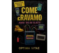 Come Eravamo: Anni ’90 in 13 Atti