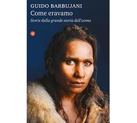 Come eravamo. Storie dalla grande storia dell’uomo (I Robinson)