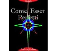 Come Esser Perfetti (ebook)