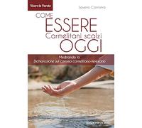 Come essere carmelitani scalzi oggi. Meditando la «Dichiarazione sul carisma carmelitano-teresiano» (Vivere la parola)