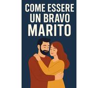 Come essere un bravo marito: Fai impazzire tua moglie per te