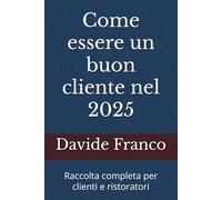 Come essere un buon cliente nel 2025: Raccolta completa per clienti e ristoratori