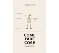 Come Fare Cose: Manuale per un'entità terrestre