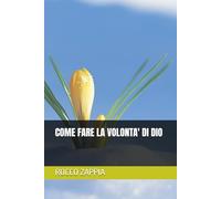 COME FARE LA VOLONTA' DI DIO (MEDICINA SPIRITUALE)