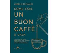 Come fare un buon caffè a casa (Slowbook)