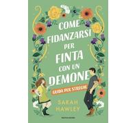 Come fidanzarsi per finta con un demone. Guida per streghe (Novel)