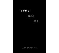 come find me