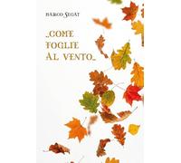 ..Come foglie al vento..